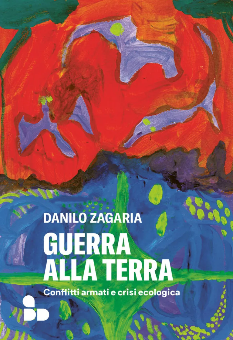 Guerra alla terra. Conflitti armati e crisi ecologica