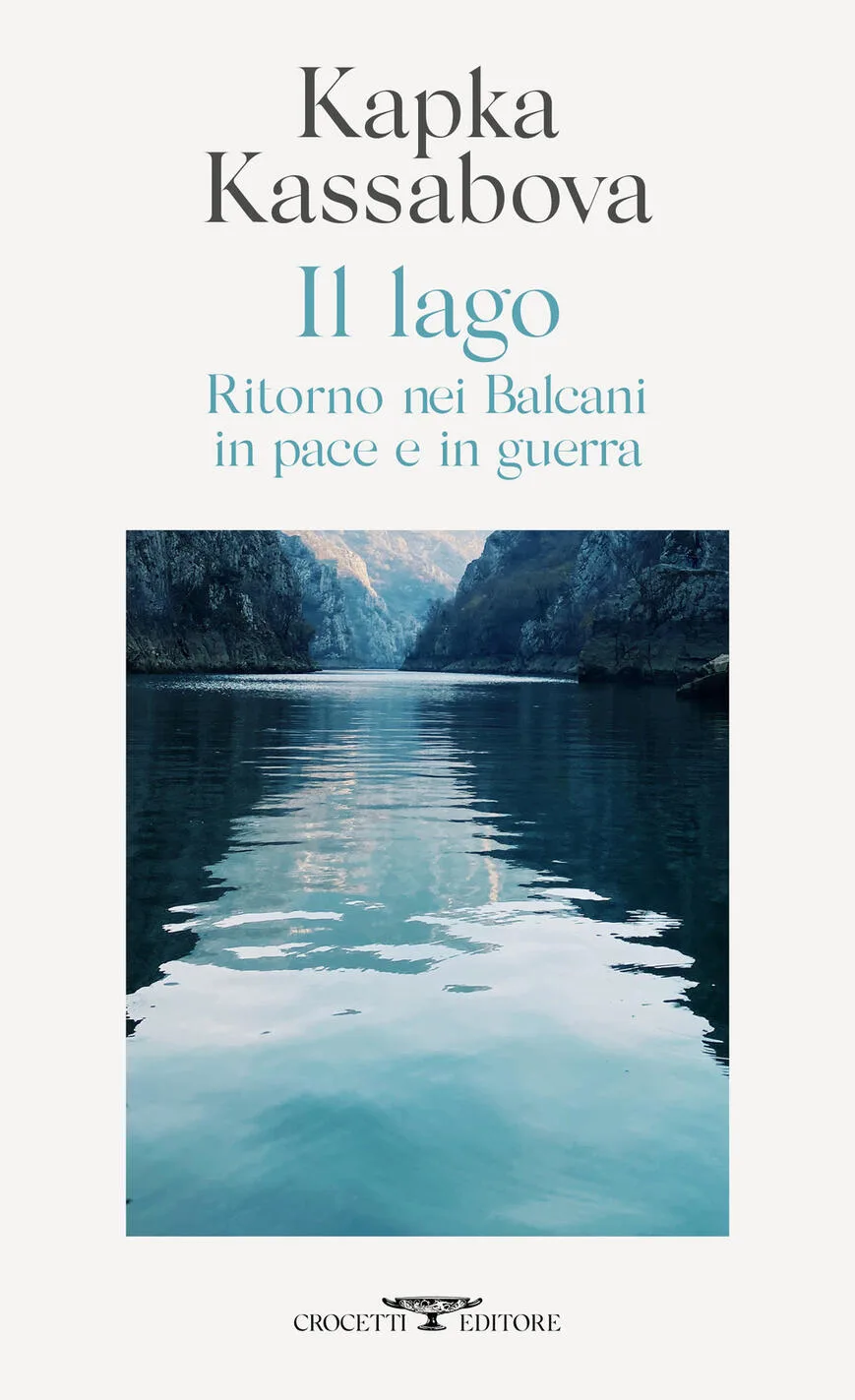 Lago. Ritorno nei Balcani in pace e in guerra