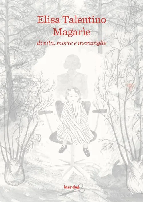 Magarìe. Di vita, morte e meraviglie