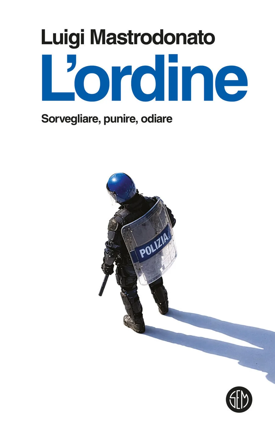 L'ordine. sorvegliare, punire, odiare