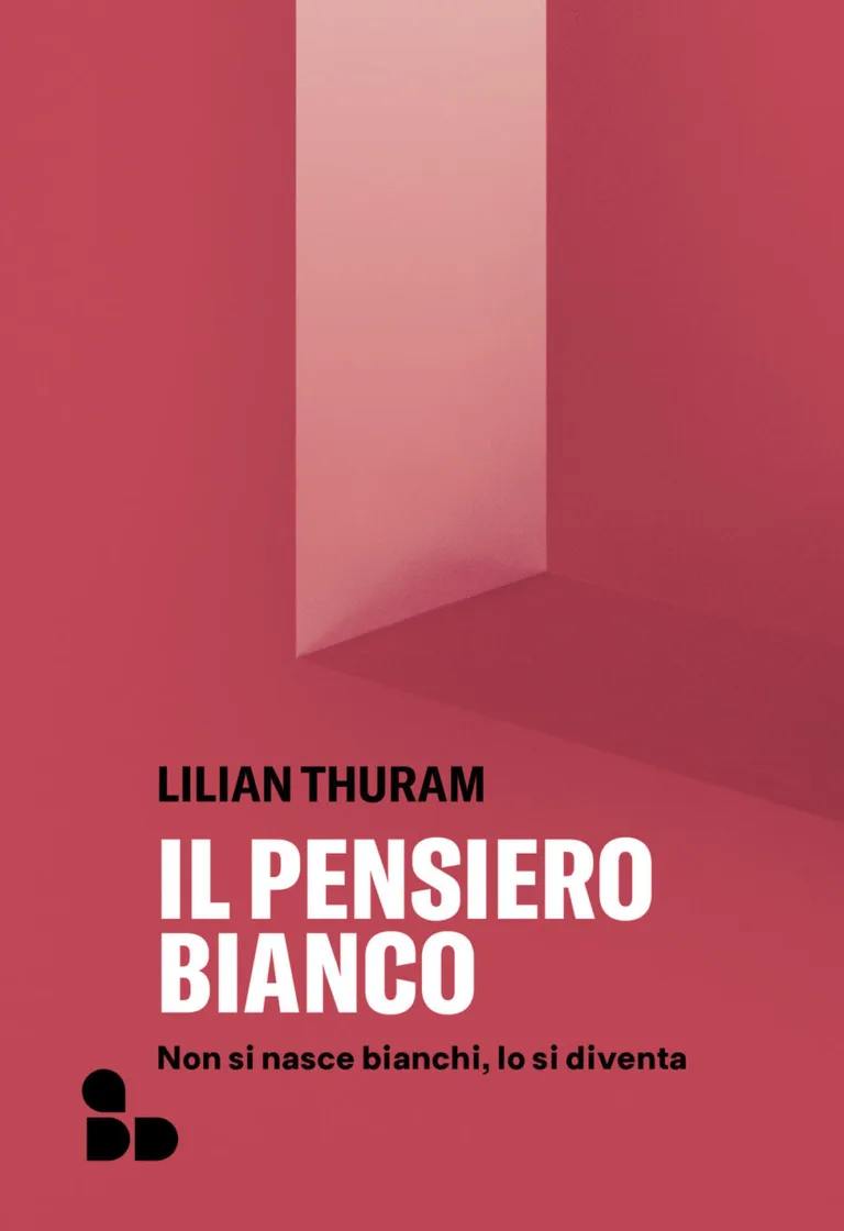pensiero bianco. non si nasce bianchi, lo si diventa. nuova ediz. (il)