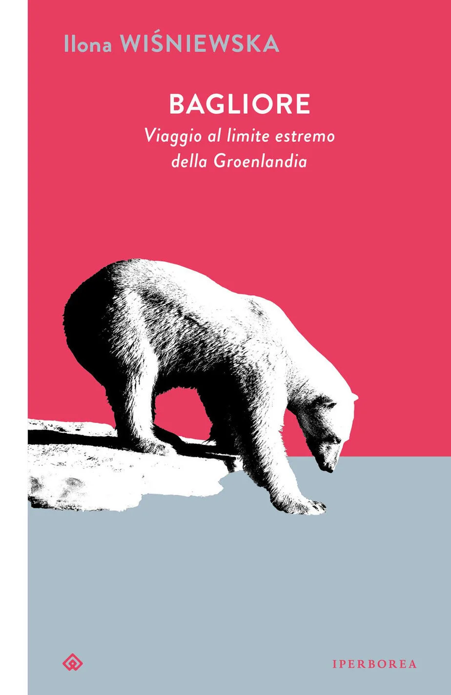 Bagliore. Viaggio al limite estremo della groenlandia
