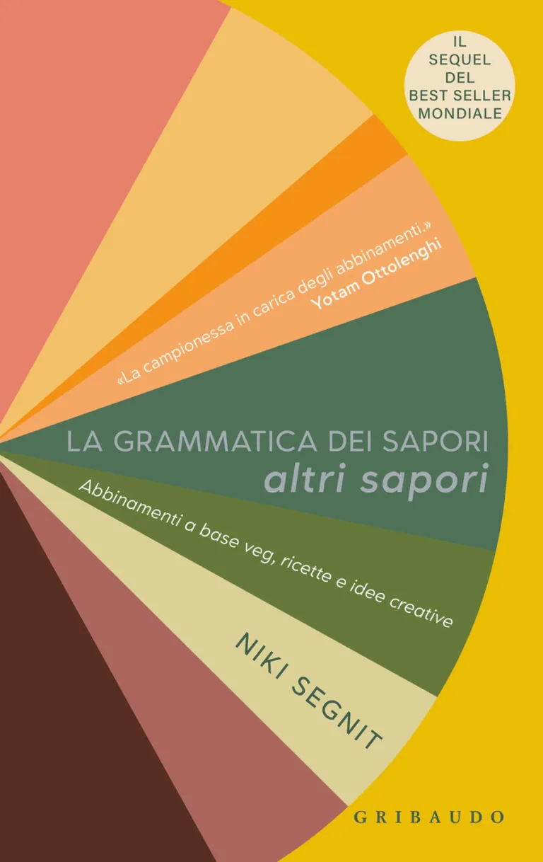 La grammatica dei sapori. Abbinamenti a base veg, ricette e idee creative