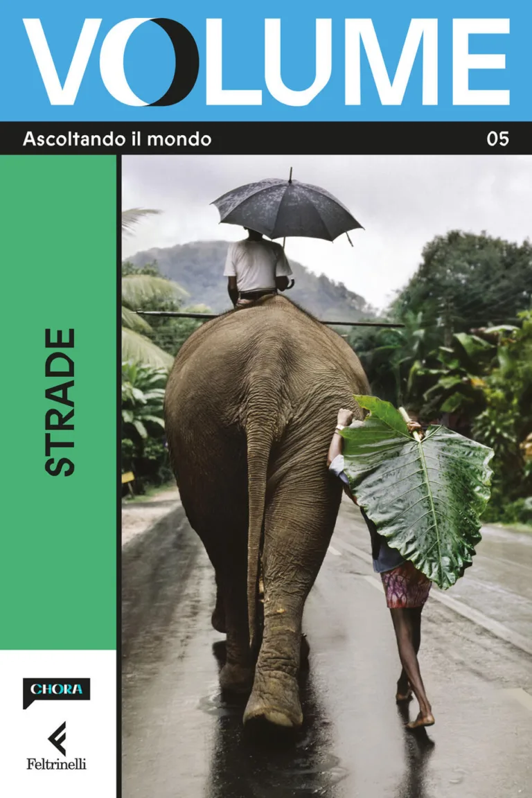Volume. Ascoltando il mondo. Il magazine di chora media e feltrinelli. vol. 5: strade
