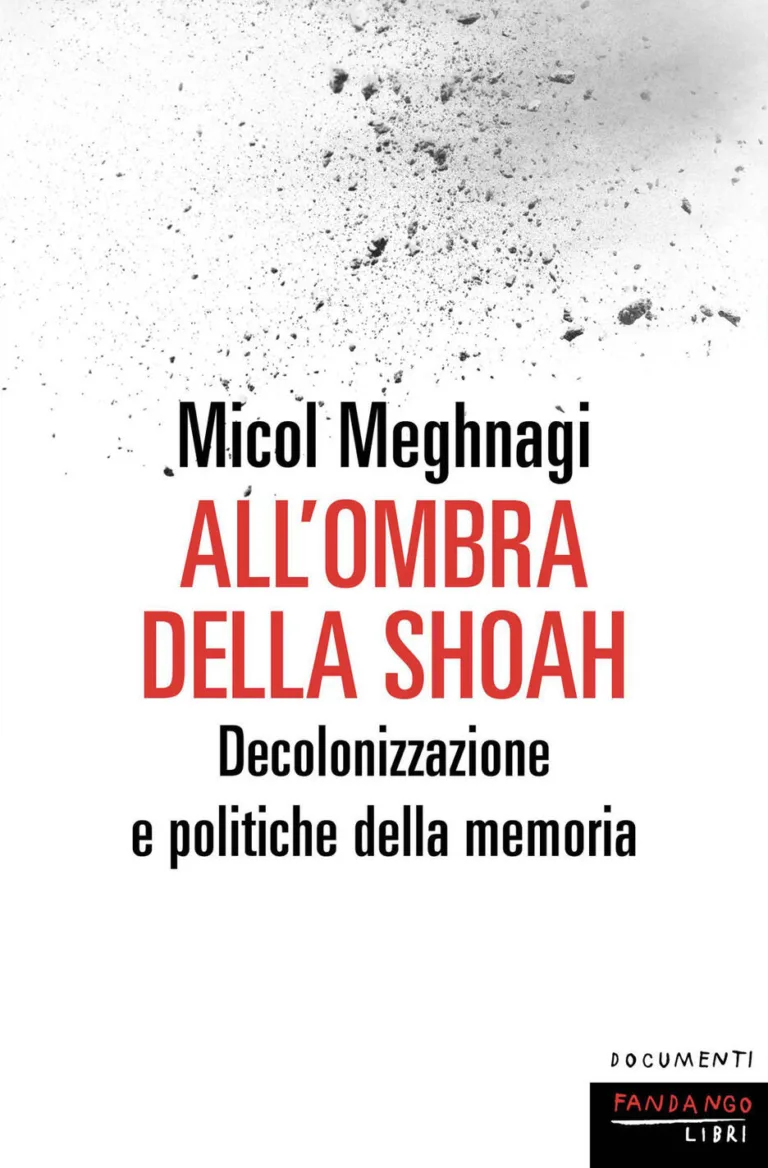 All'ombra Della Shoah. Decolonizzazione E Politiche Della Memoria