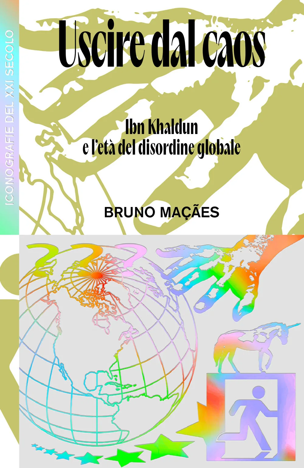Uscire dal caos. Ibn Khaldun e l'età del disordine globale.