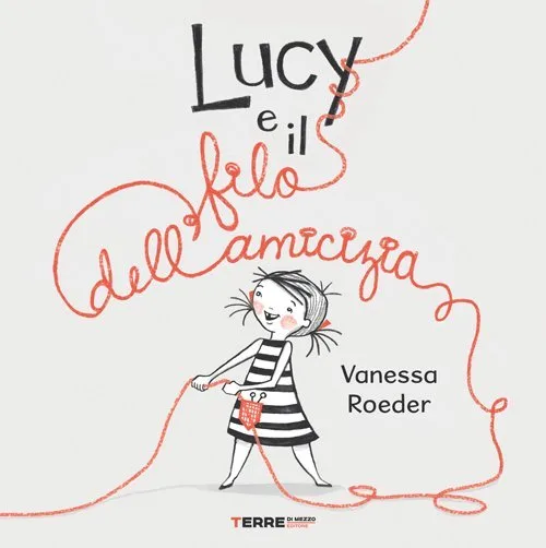Lucy e il filo dell'amicizia.