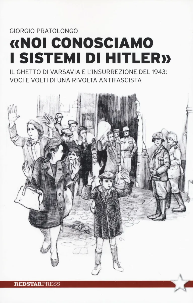 «Noi conosciamo i sistemi di Hitler». Il ghetto di Varsavia e l'insurrezione del 1943: voci e volti di una rivolta antifascista