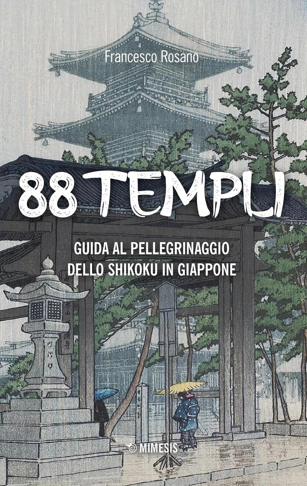 88 templi. guida al pellegrinaggio dello shikoku in giappone