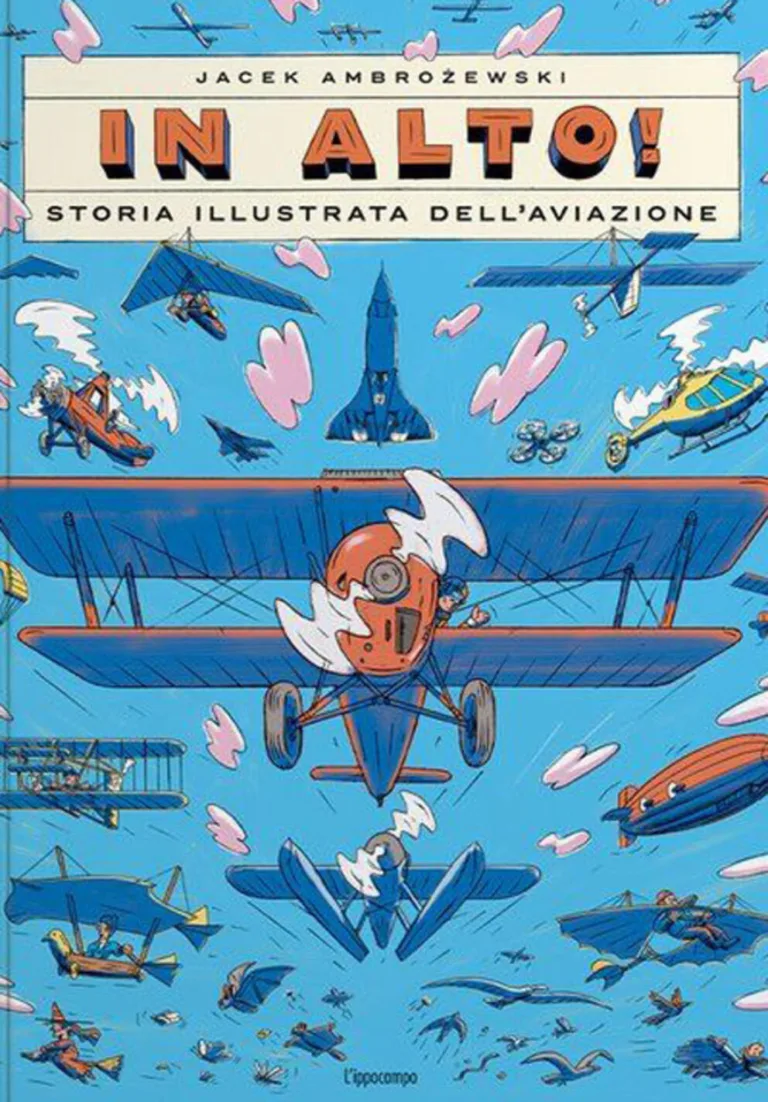 In alto! Storia illustrata dell'aviazione.