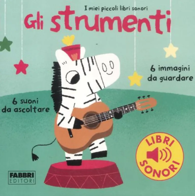 Gli strumenti. I miei piccoli libri sonori