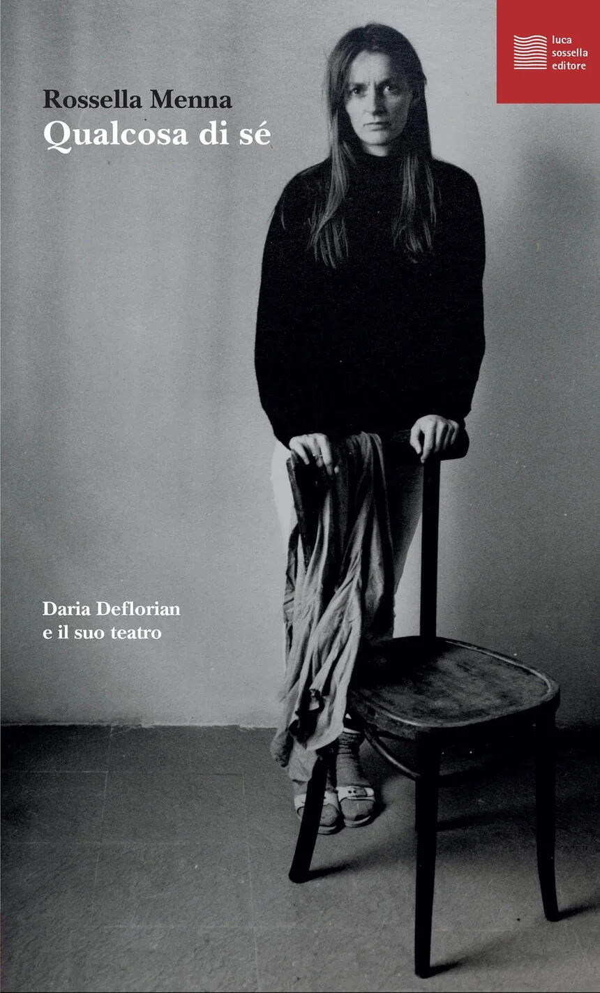 Qualcosa di sé. Daria deflorian e il suo teatro