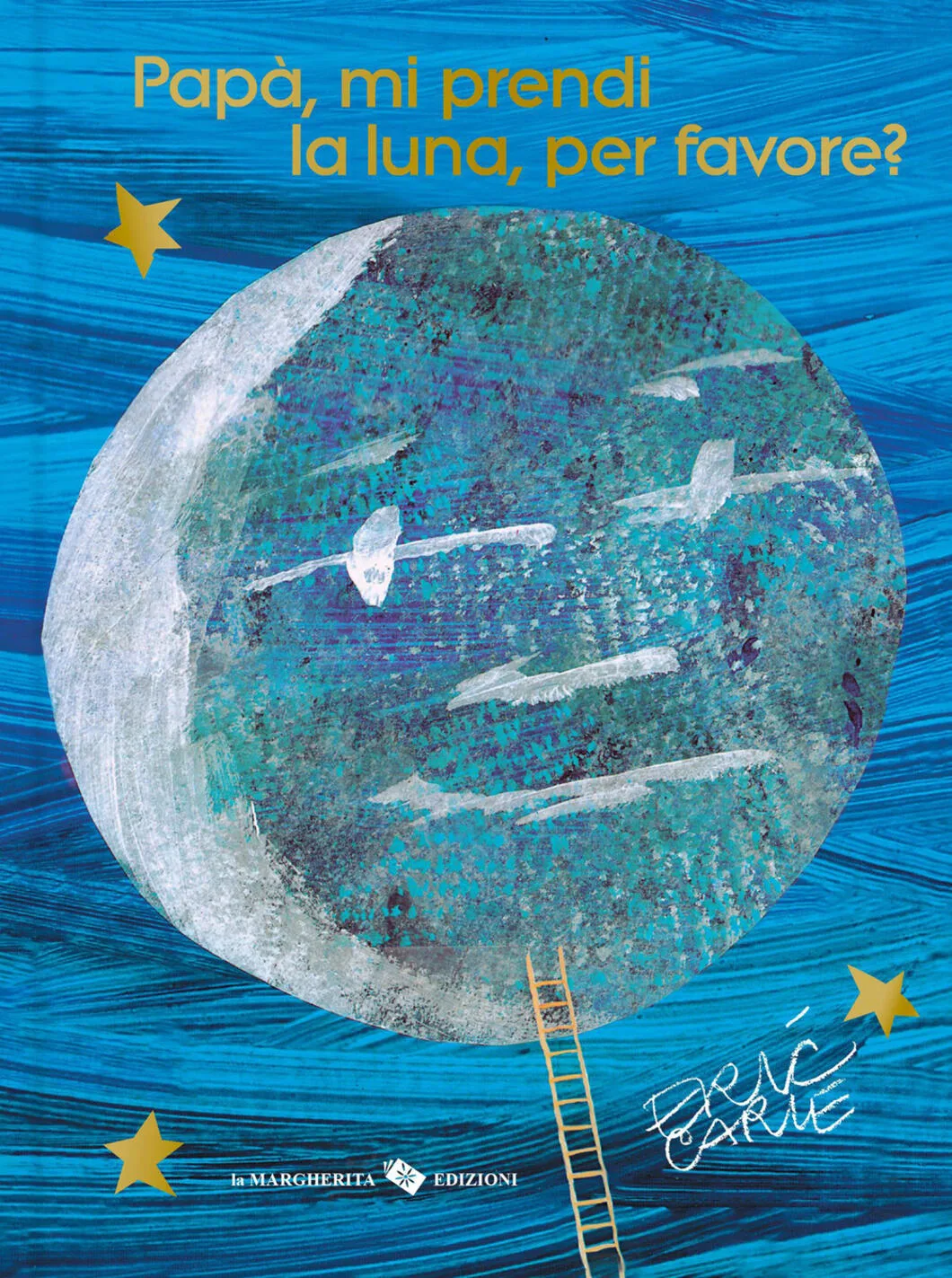 Papà, Mi Prendi La Luna, Per Favore? Ediz. 40º Anniversario
