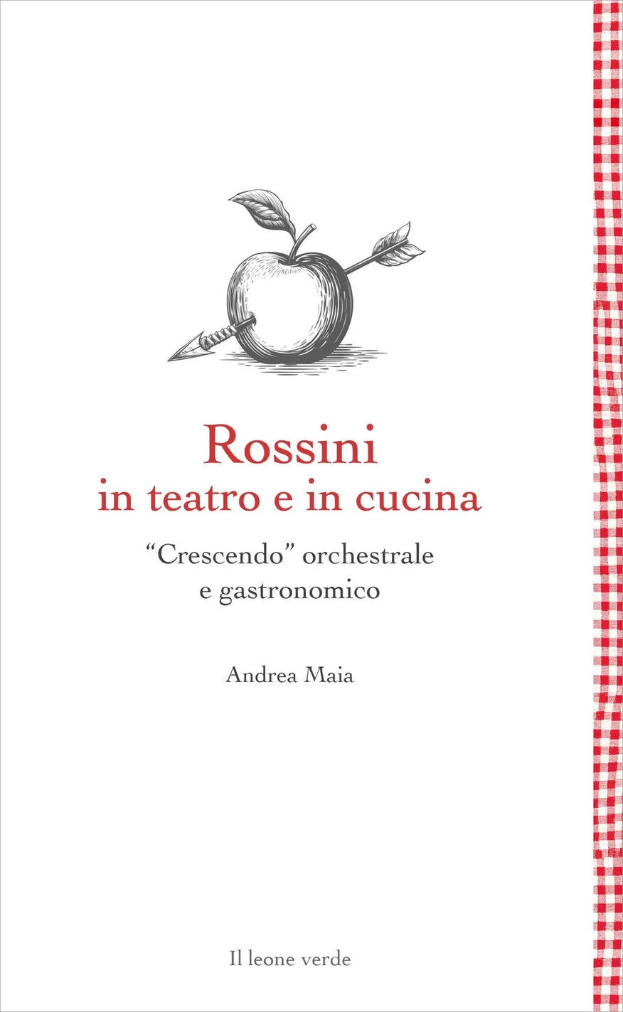 rossini in teatro e in cucina. «crescendo» orchestrale e gastronomico