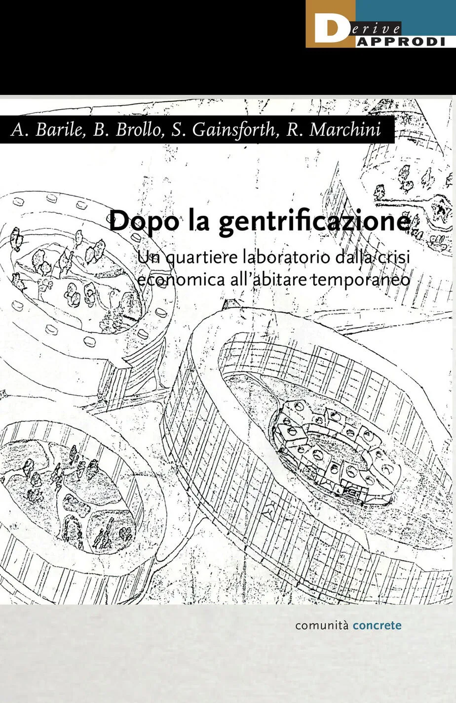 dopo la gentrificazione. un quartiere laboratorio dalla crisi economica all'abitare temporaneo
