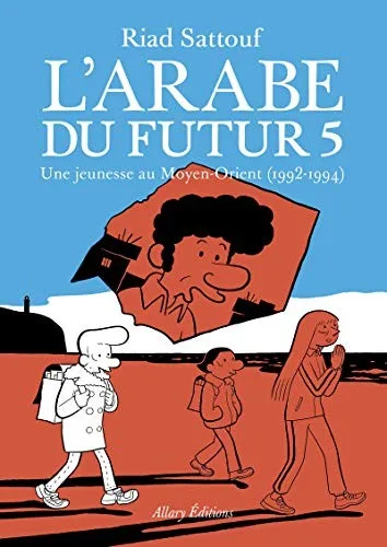 L`Arabe du futur 5. Une jeunesse au Moyen-Orient (1992-1994)