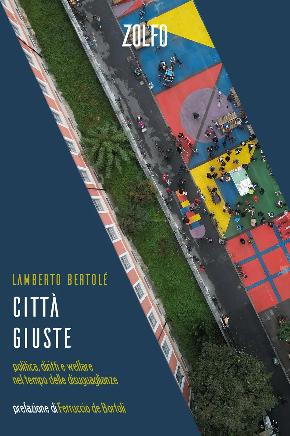Città giuste. Politica, diritti e welfare nel tempo delle disuguaglianze
