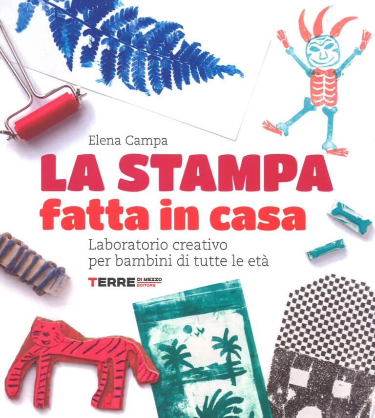La stampa fatta in casa. Laboratorio creativo per bambini di tutte le età.