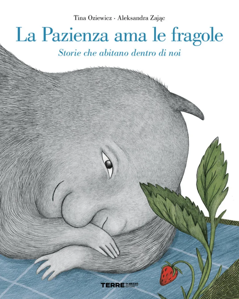 La pazienza ama le fragole. Storie che abitano dentro di noi