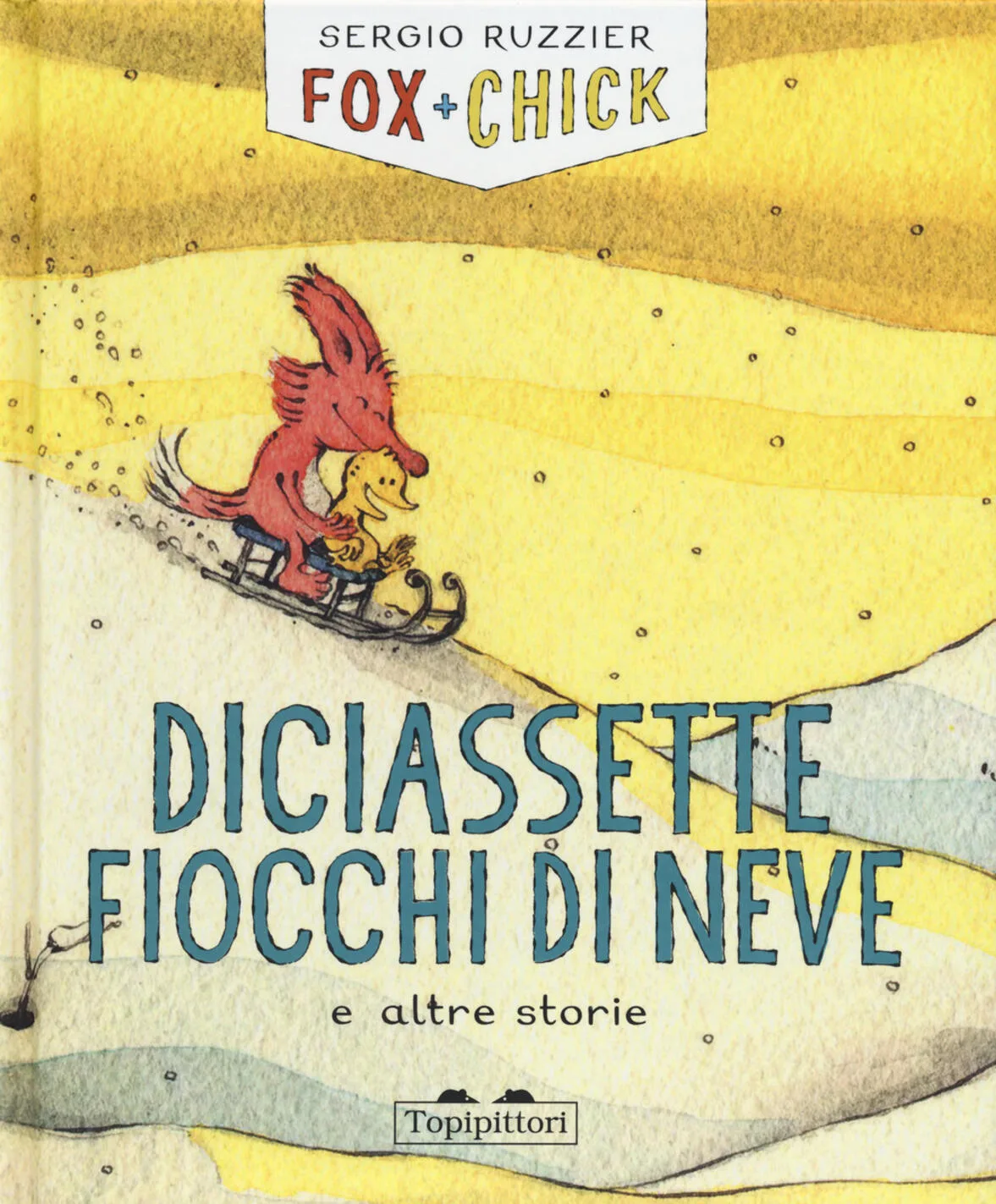 Diciassette fiocchi di neve e altre storie. Fox + Chick.