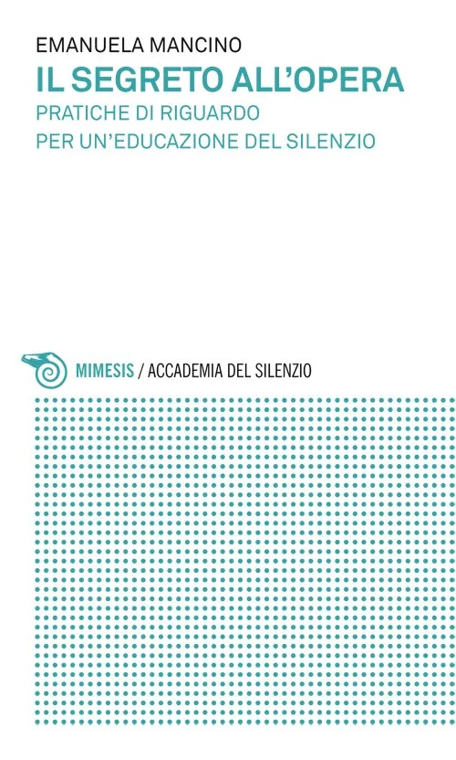 Segreto all'opera. Pratiche di riguardo