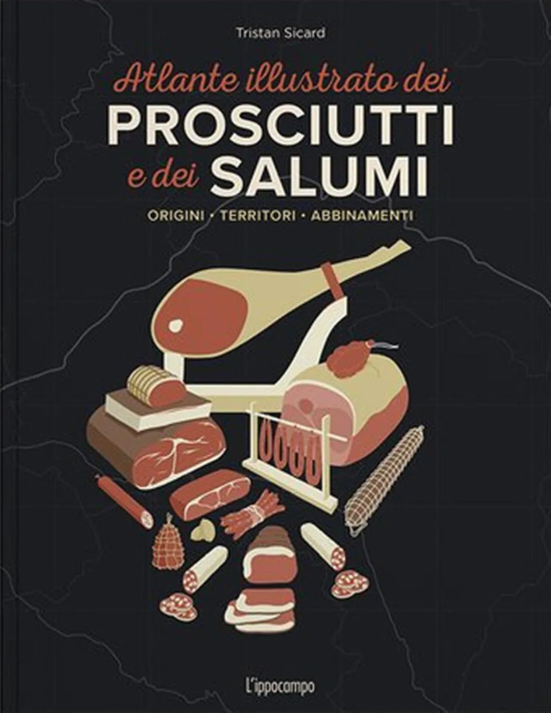 Atlante illustrato dei prosciutti e salumi