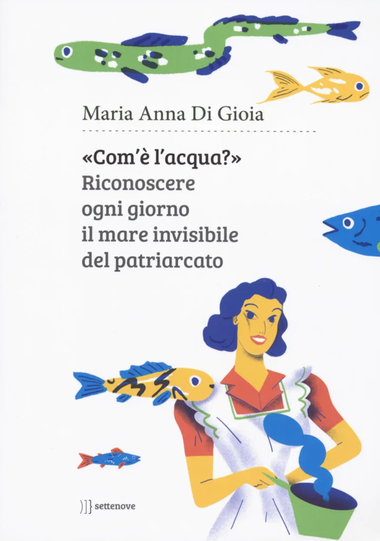 Com'è l'acqua? Riconoscere il mare invisibile del patriarcato