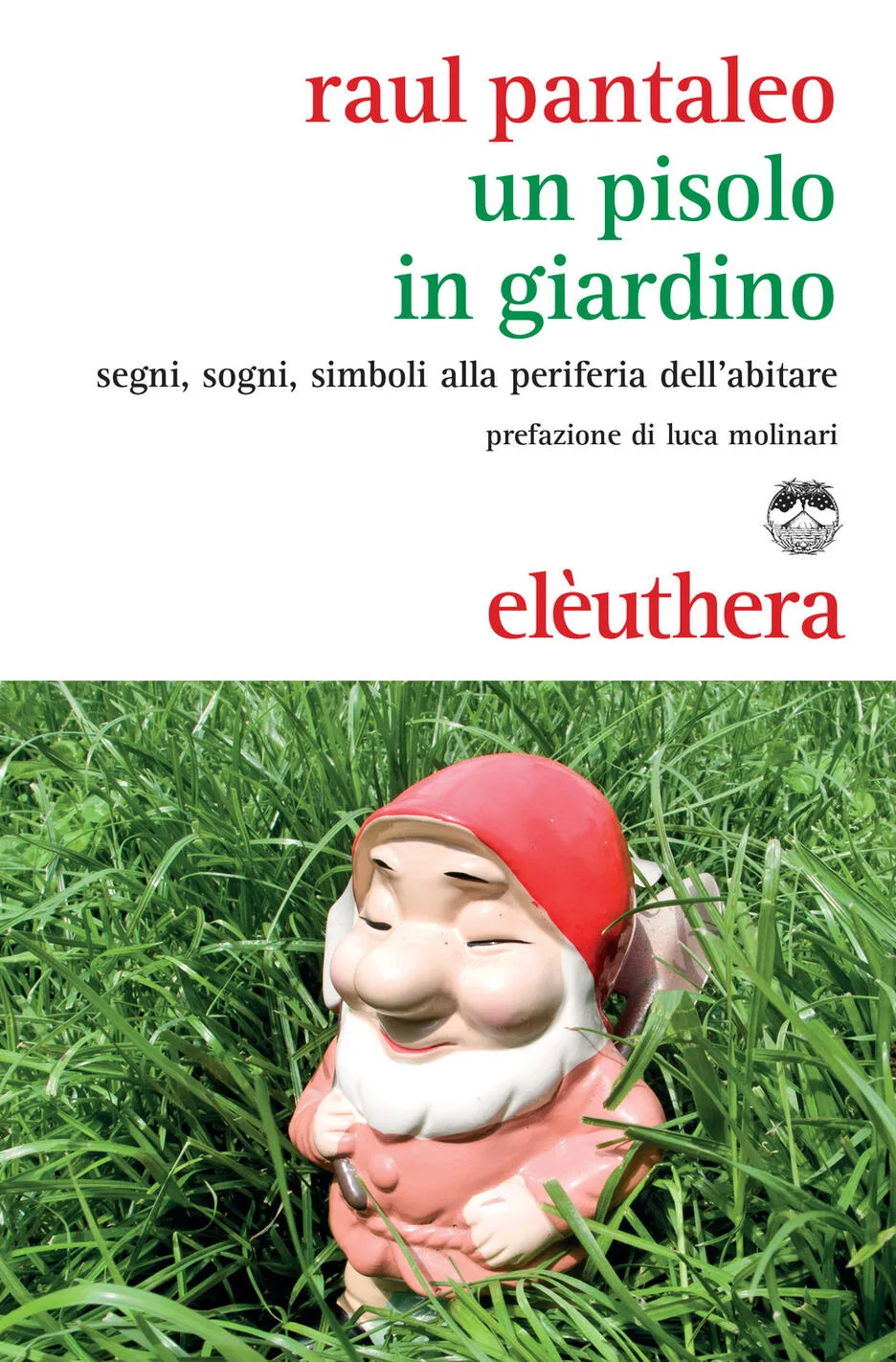 Pisolo in giardino. Segni, sogni, simbol