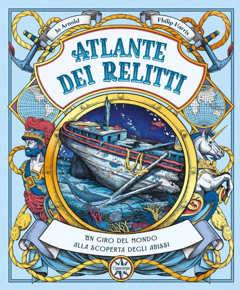 Atlante Dei Relitti. Un Giro Del Mondo Alla Scoperta Degli Abissi