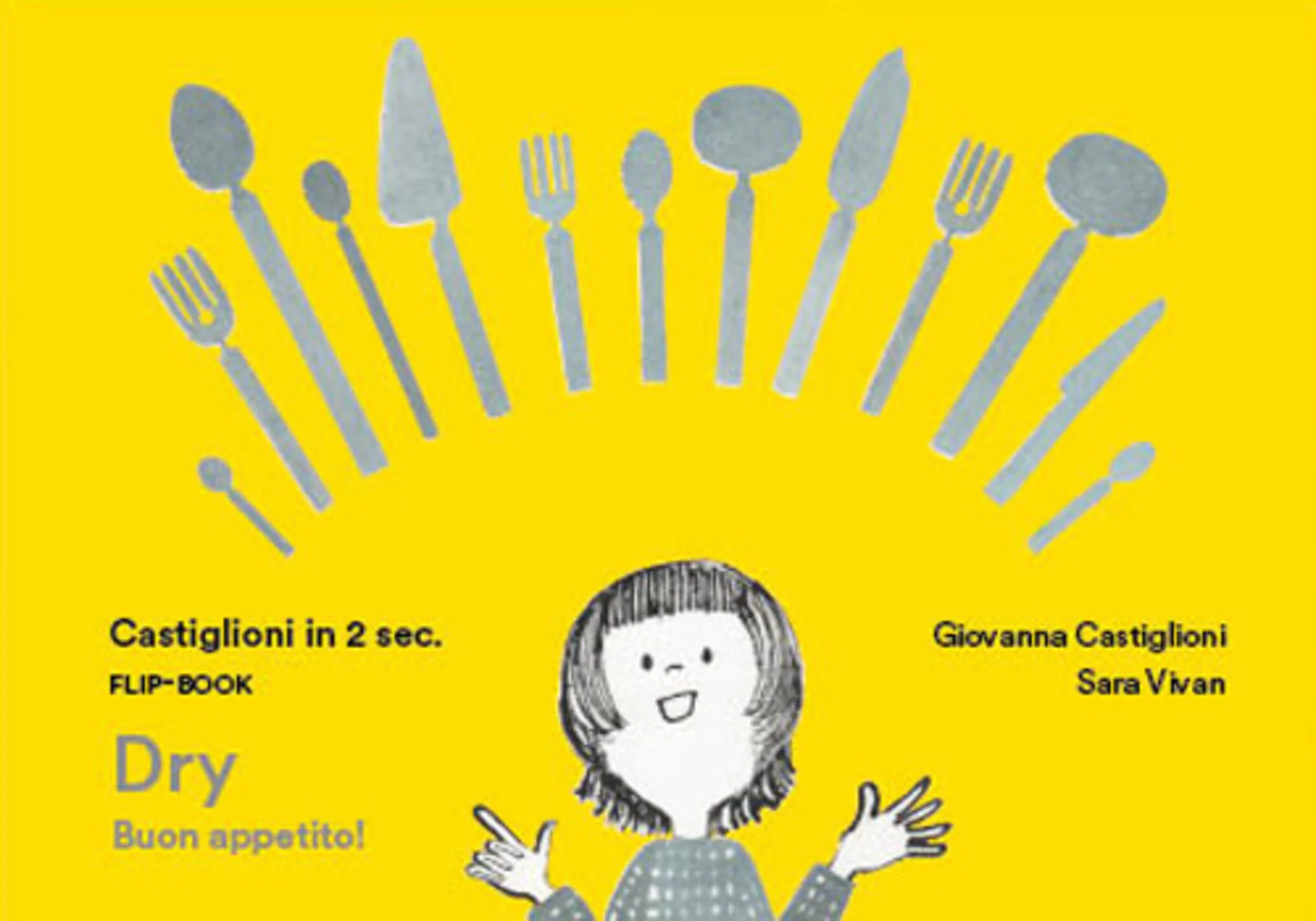 Castiglioni in due sec. Flip-book Dry Buon Appetito!