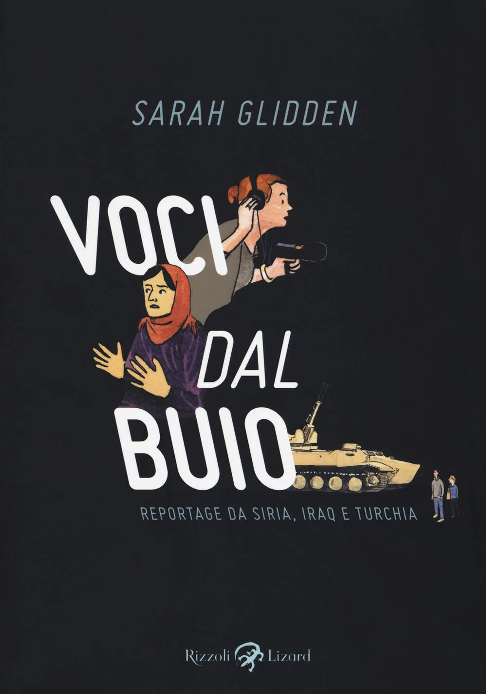 Voci dal buio. Reportage da Siria, Iraq