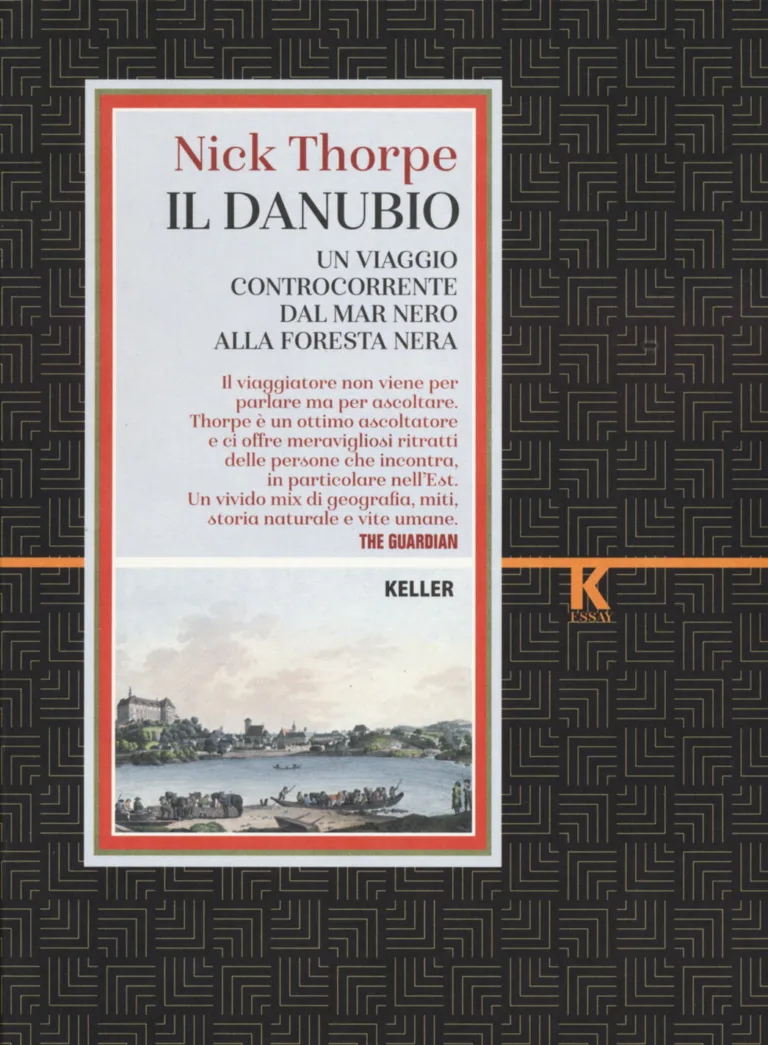 Il Danubio. Un viaggio controcorrente dal Mar Nero alla Foresta Nera